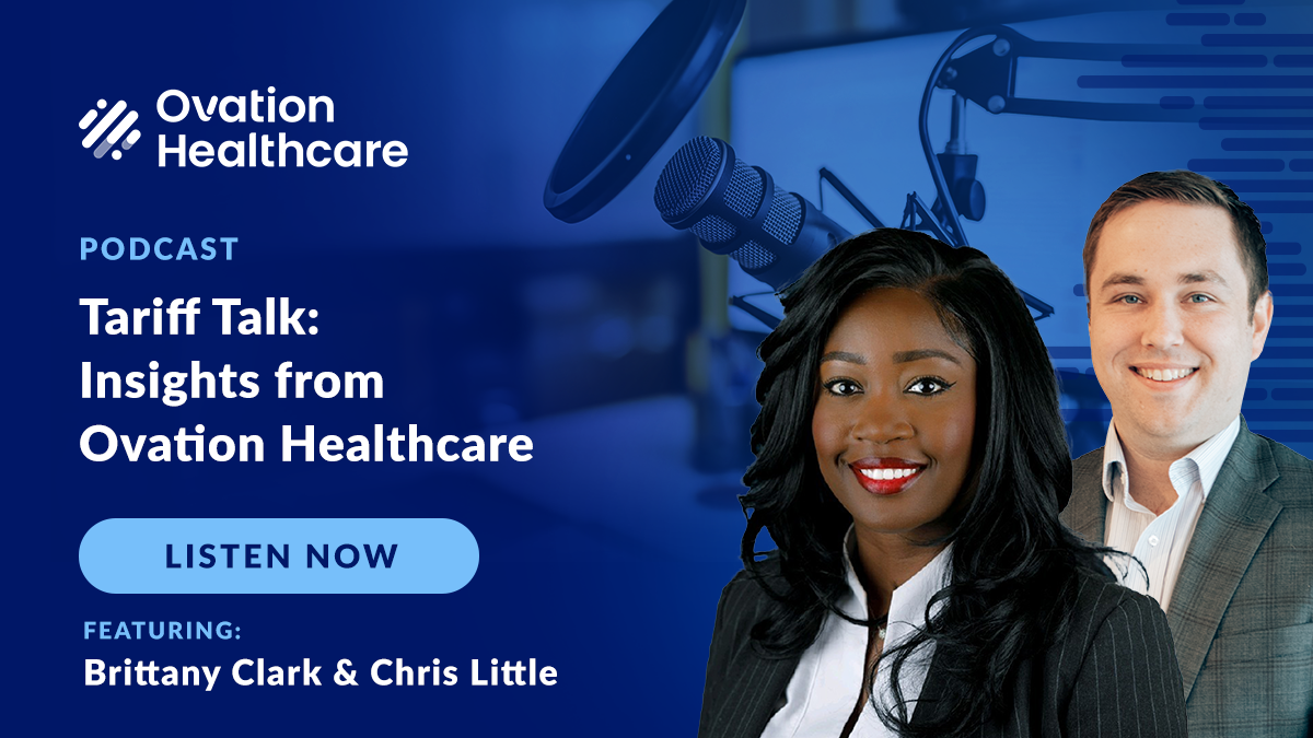 Tariff Talk: Insights from Ovation Healthcare